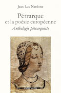 Pétrarque et la poésie européenne [édition bilingue]